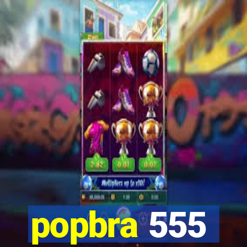 popbra 555